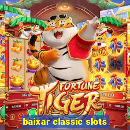 baixar classic slots